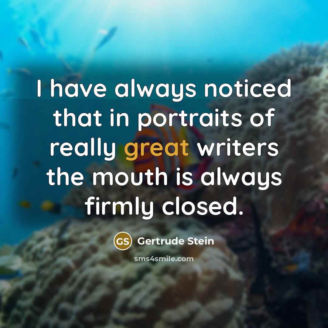 “I have always noticed that in portraits of really great…” quote by Gertrude Stein