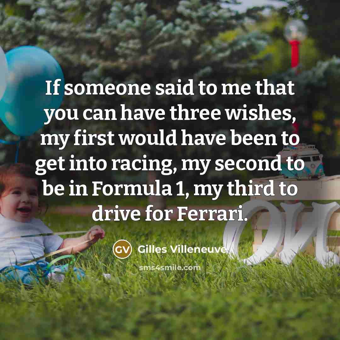 “If someone said to me that you can have three…” quote by Gilles Villeneuve