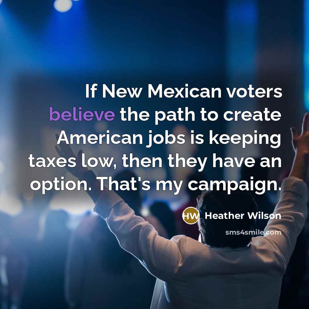 “If New Mexican voters believe the path to create American…” quote by Heather Wilson