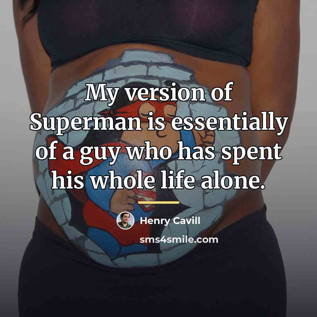 “My version of Superman is essentially of a guy who…” quote by Henry Cavill