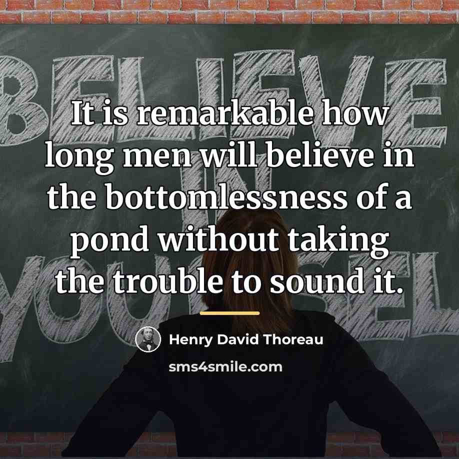 “It is remarkable how long men will believe in the…” quote by Henry David Thoreau