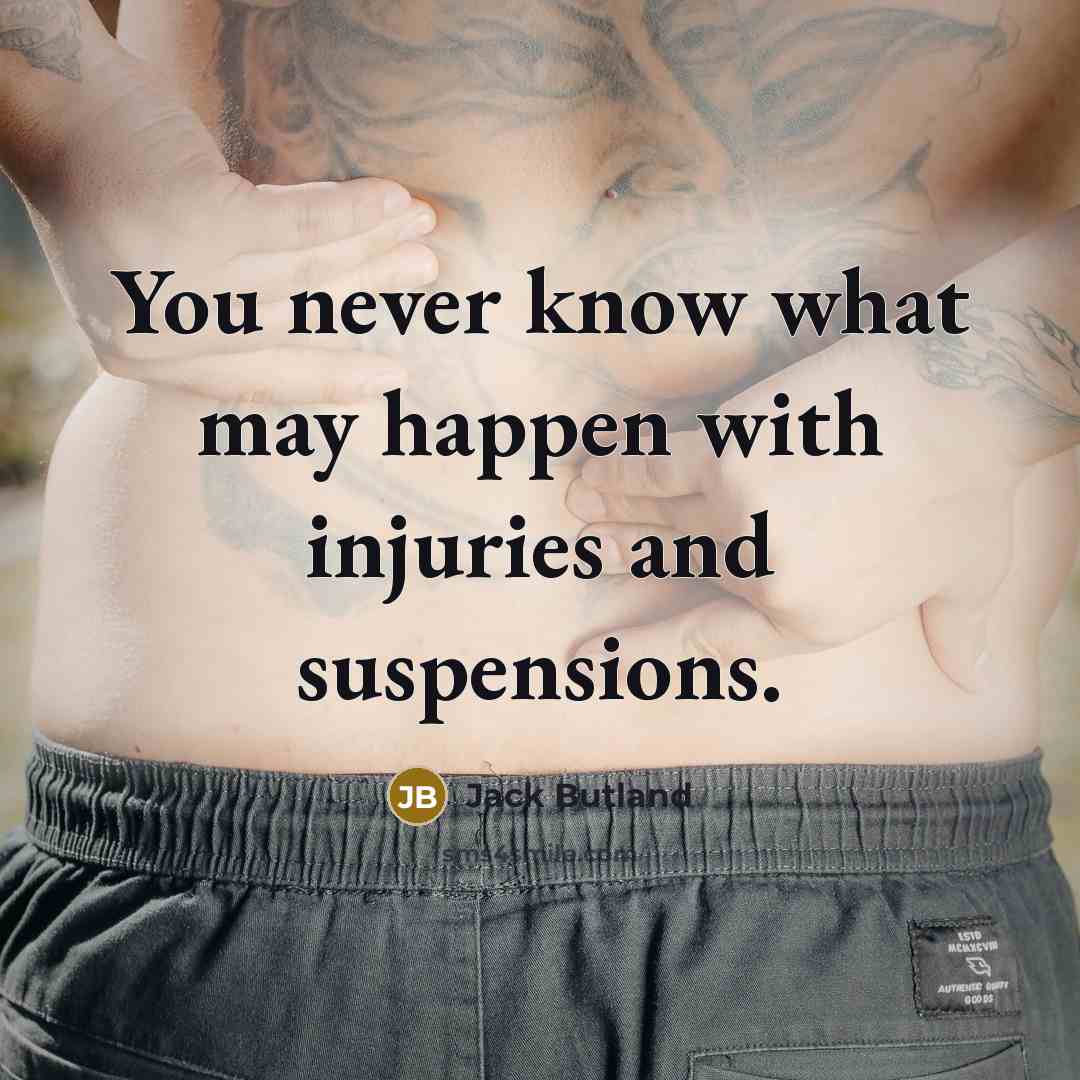 “You never know what may happen with injuries and suspensions.…” quote by Jack Butland