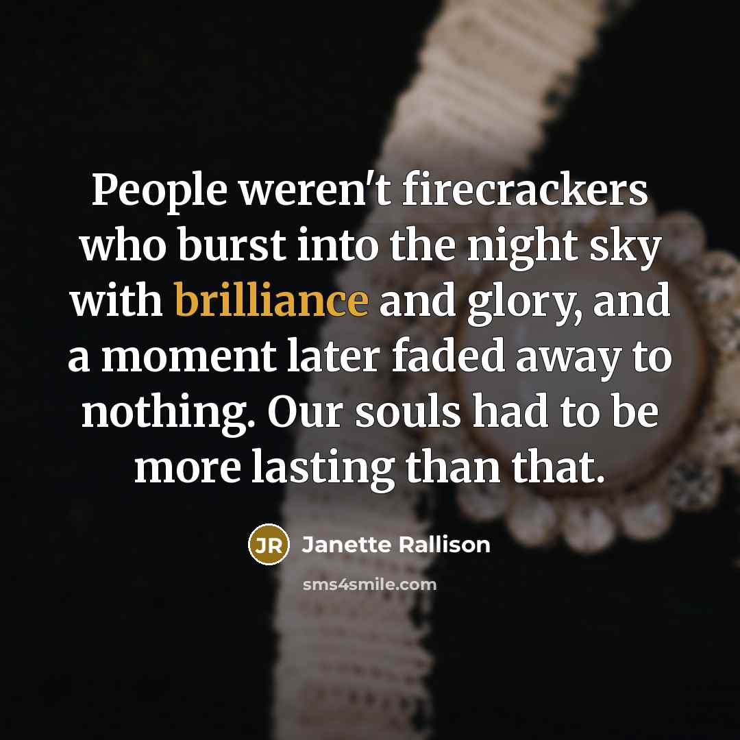 “People weren't firecrackers who burst into the night sky with…” quote by Janette Rallison