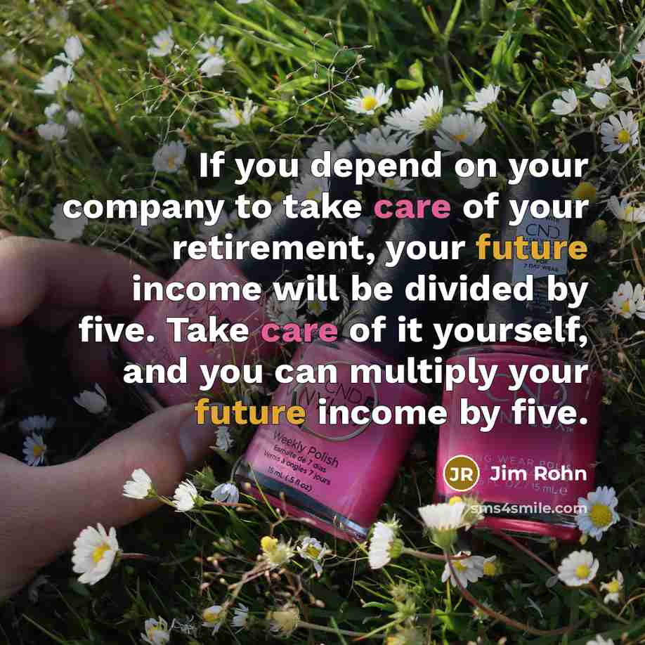 “If you depend on your company to take care of…” quote by Jim Rohn