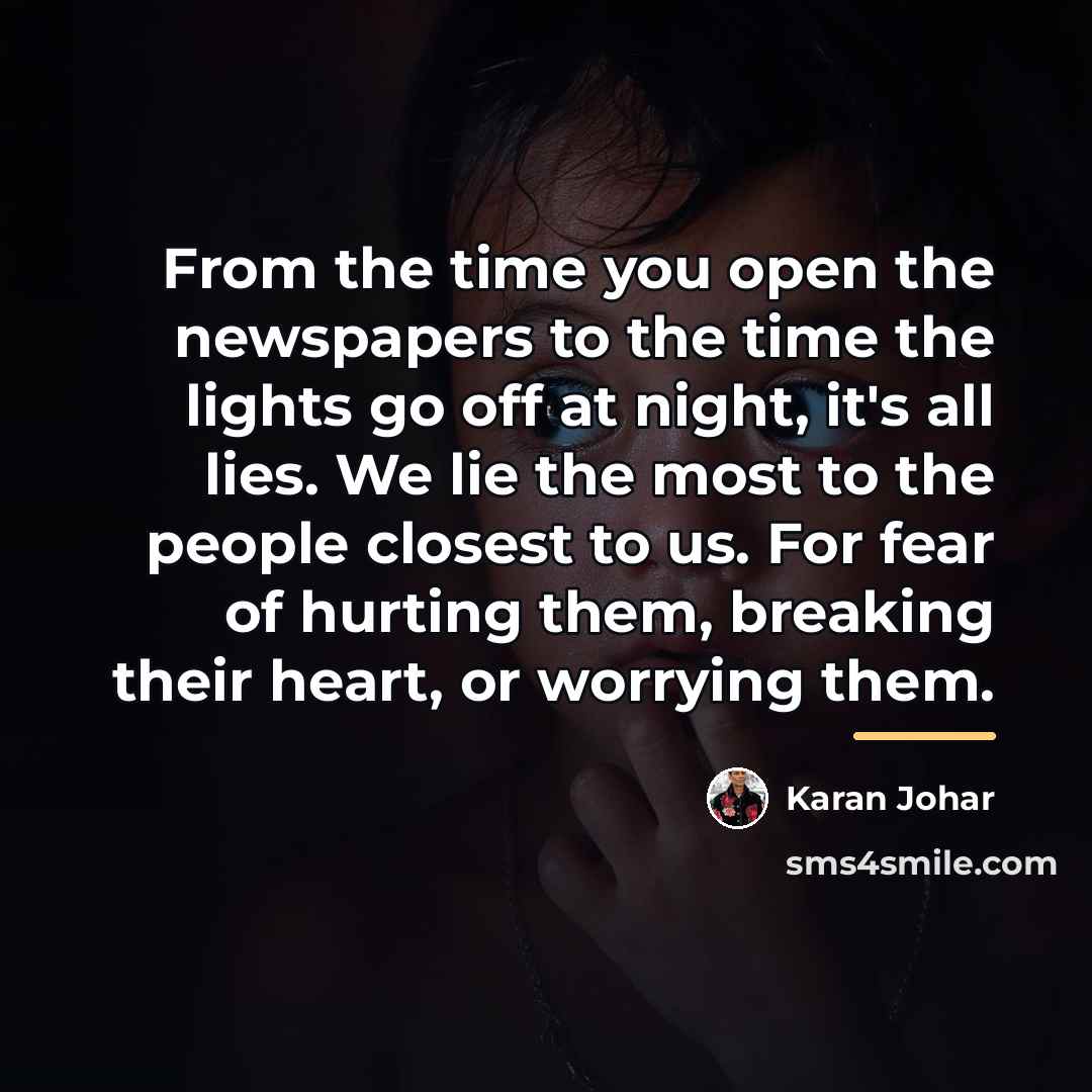 “From the time you open the newspapers to the time…” quote by Karan Johar
