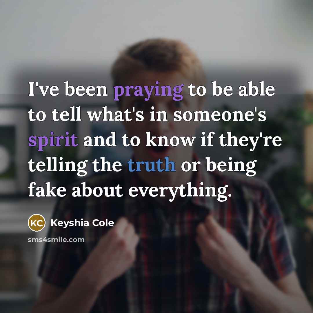 “I've been praying to be able to tell what's in…” quote by Keyshia Cole
