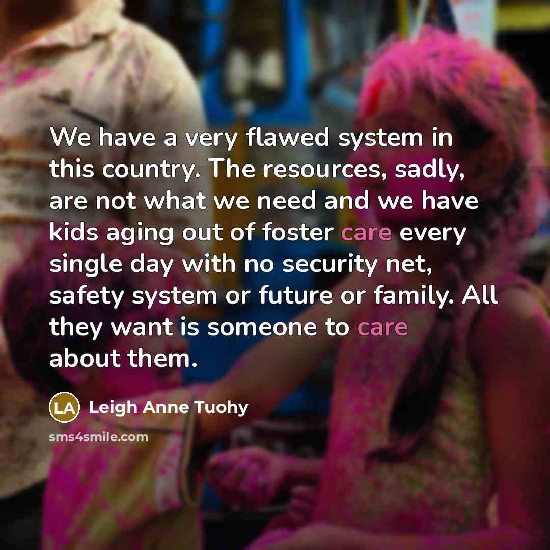 “We have a very flawed system in this country. The…” quote by Leigh Anne Tuohy