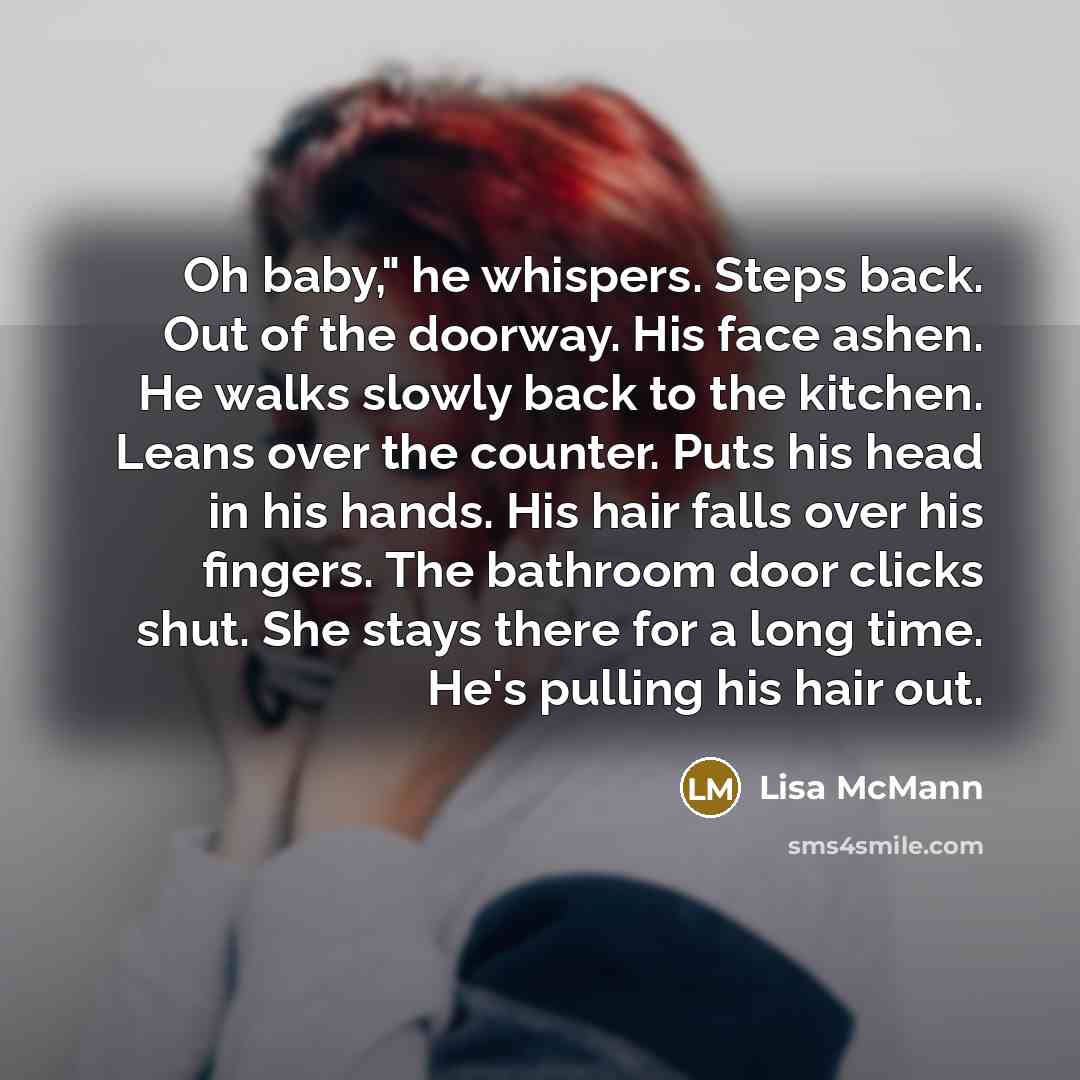 “Oh baby," he whispers. Steps back. Out of the doorway.…” quote by Lisa McMann