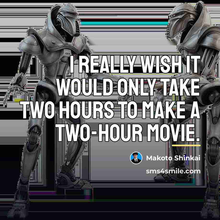 “I really wish it would only take two hours to…” quote by Makoto Shinkai