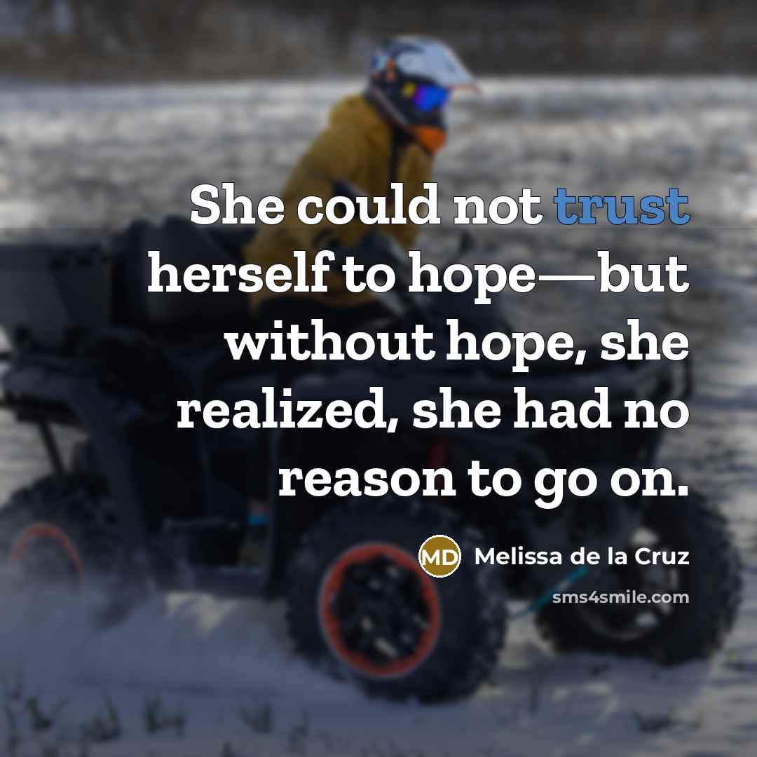 “She could not trust herself to hope—but without hope, she…” quote by Melissa de la Cruz