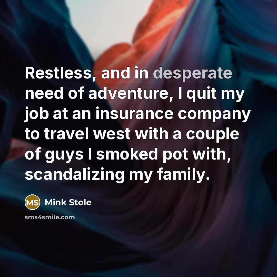“Restless, and in desperate need of adventure, I quit my…” quote by Mink Stole