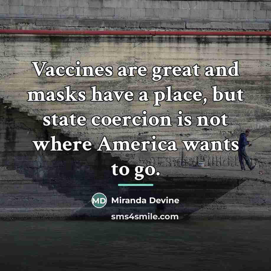 “Vaccines are great and masks have a place, but state…” quote by Miranda Devine