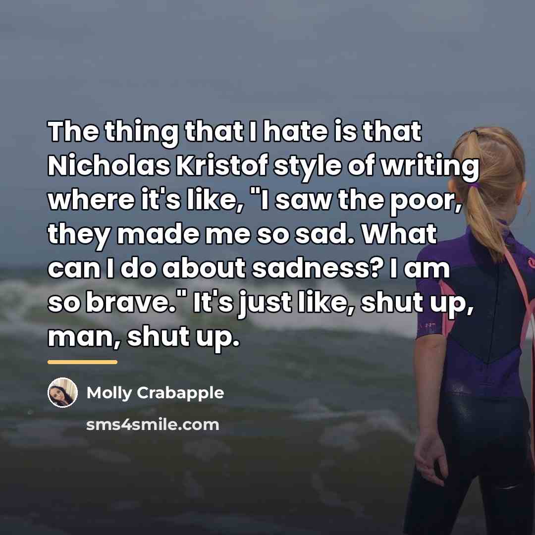“The thing that I hate is that Nicholas Kristof style…” quote by Molly Crabapple