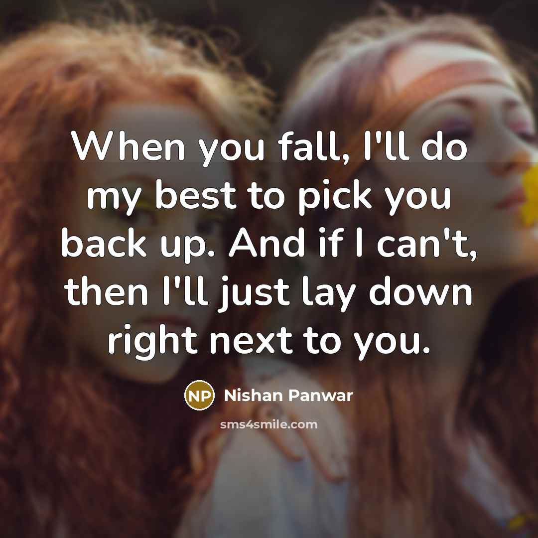 “When you fall, I'll do my best to pick you…” quote by Nishan Panwar