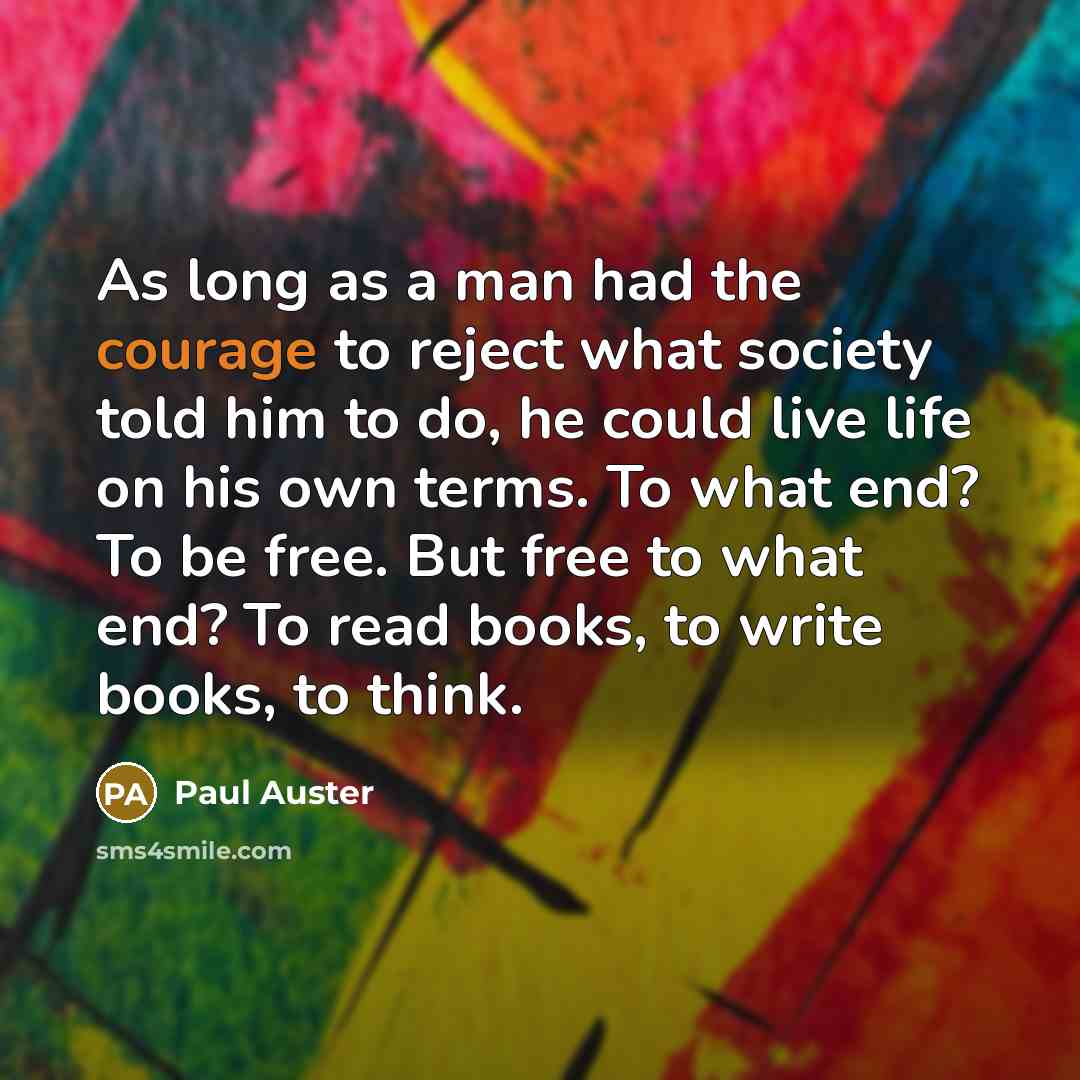“As long as a man had the courage to reject…” quote by Paul Auster