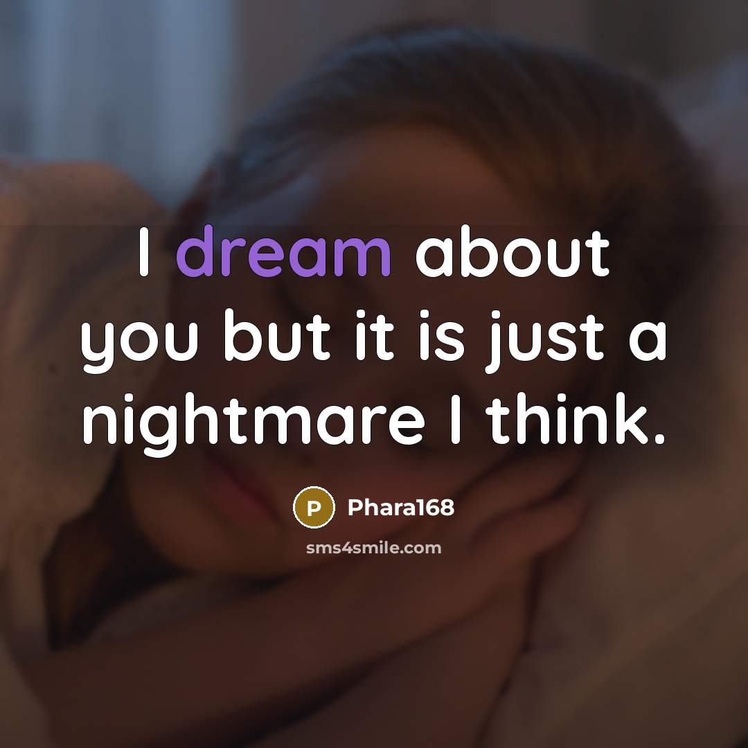 “I dream about you but it is just a nightmare…” quote by Phara168
