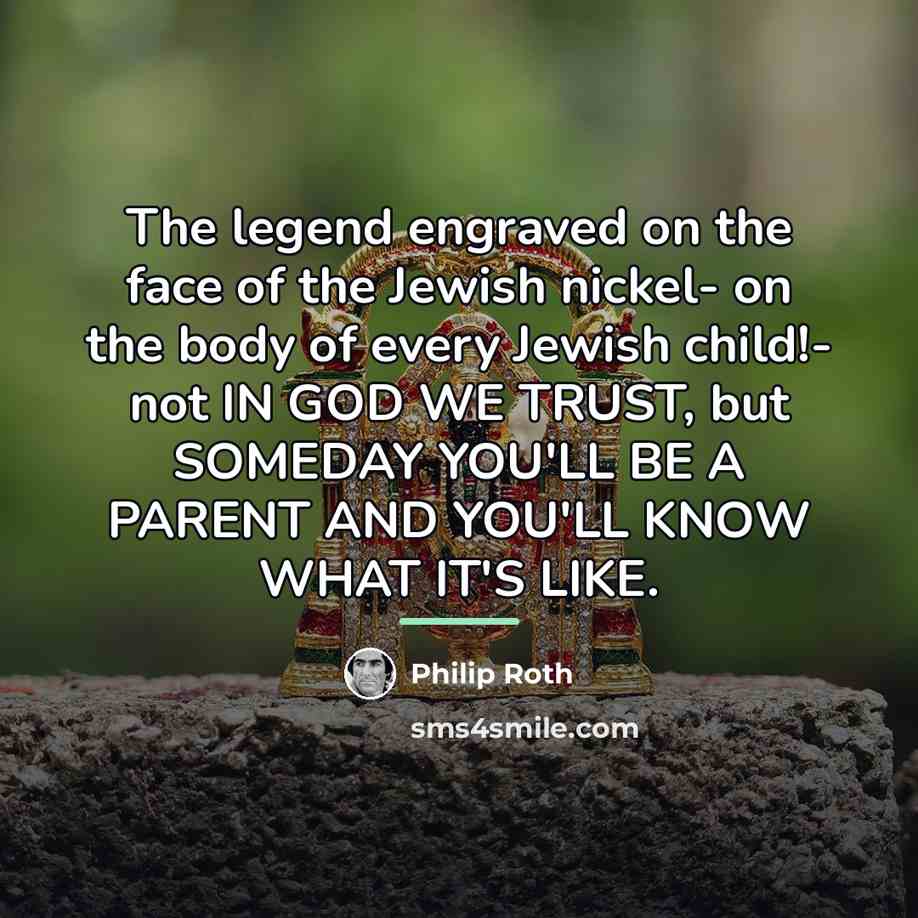 “The legend engraved on the face of the Jewish nickel-…” quote by Philip Roth