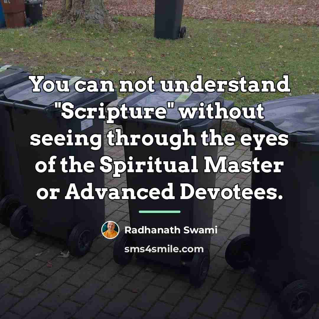 “You can not understand "Scripture" without seeing through the eyes…” quote by Radhanath Swami
