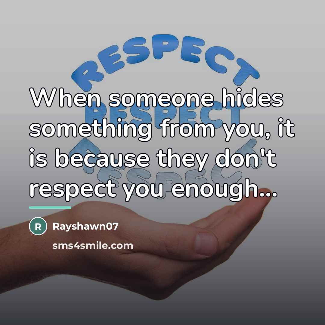 “When someone hides something from you, it is because they…” quote by Rayshawn07