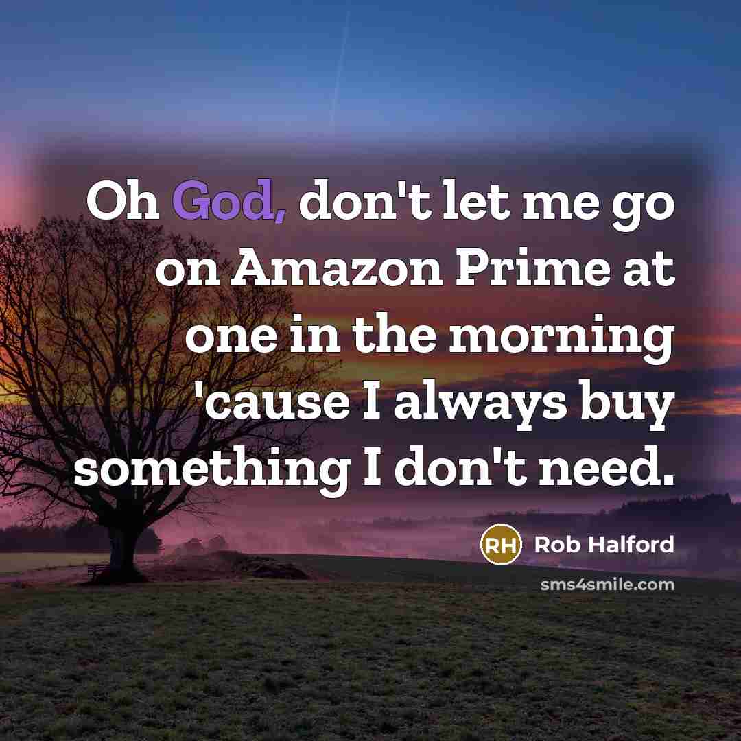 “Oh God, don't let me go on Amazon Prime at…” quote by Rob Halford