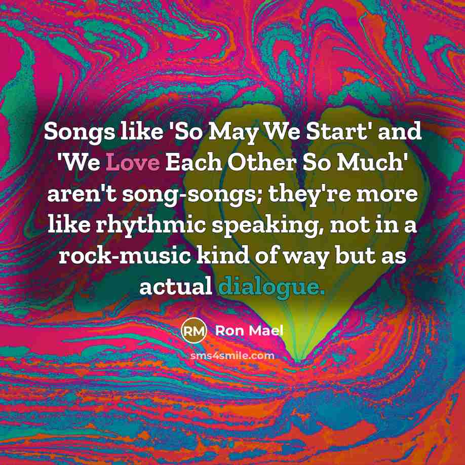 “Songs like 'So May We Start' and 'We Love Each…” quote by Ron Mael