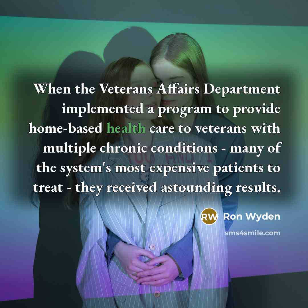 “When the Veterans Affairs Department implemented a program to provide…” quote by Ron Wyden