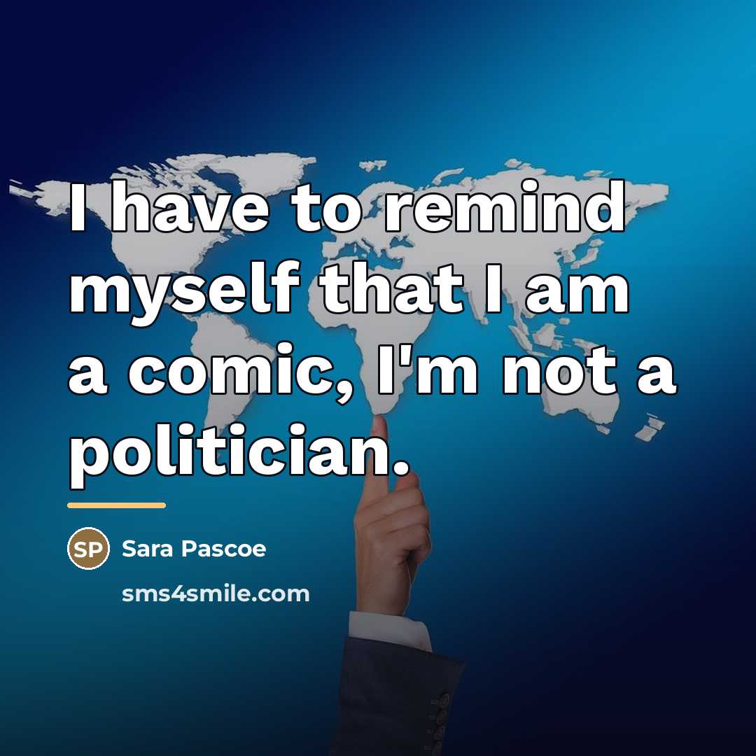 “I have to remind myself that I am a comic,…” quote by Sara Pascoe