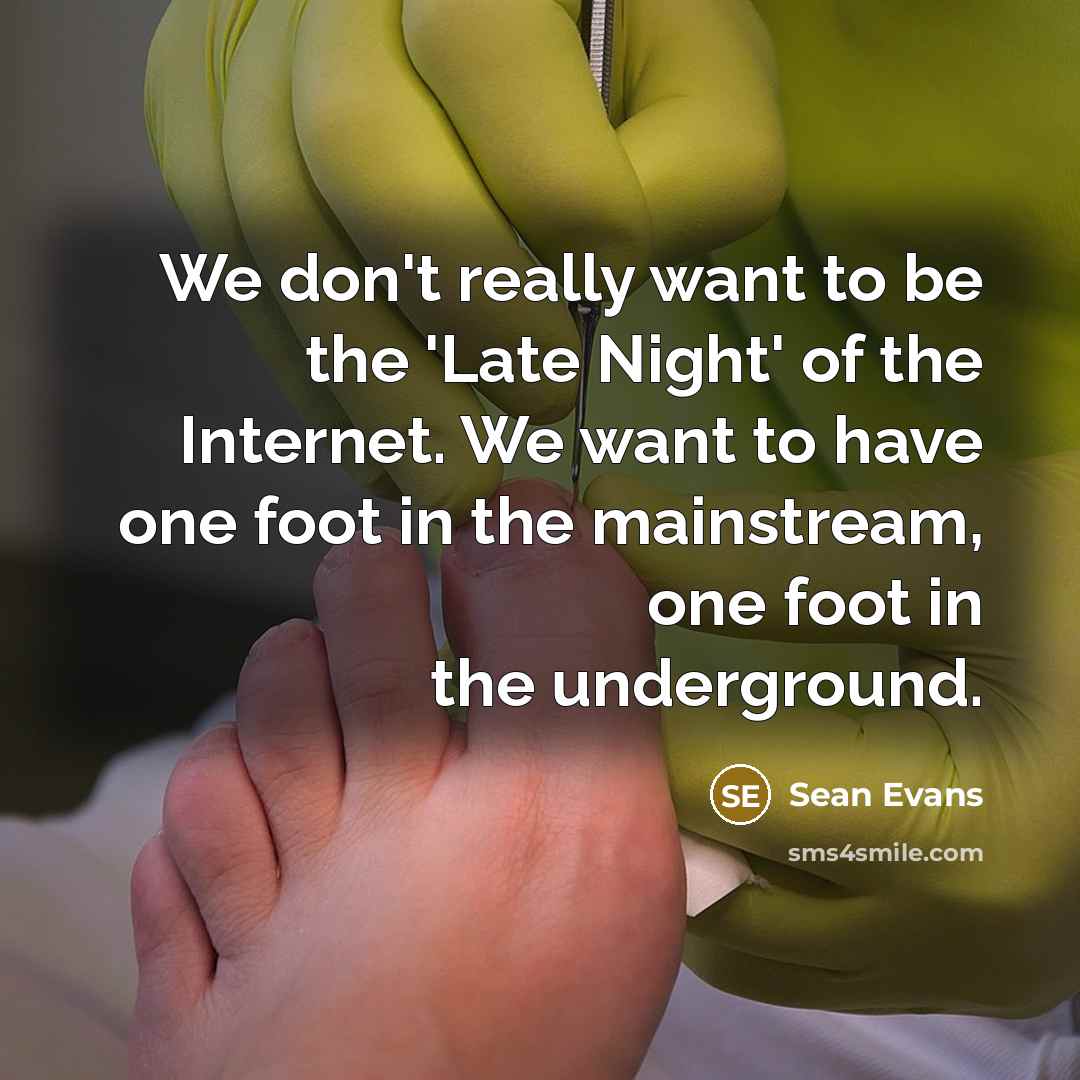 “We don't really want to be the 'Late Night' of…” quote by Sean Evans