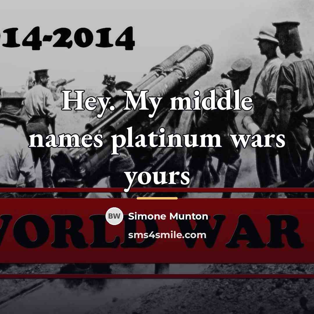 “Hey. My middle names platinum wars yours…” quote by Simone Munton