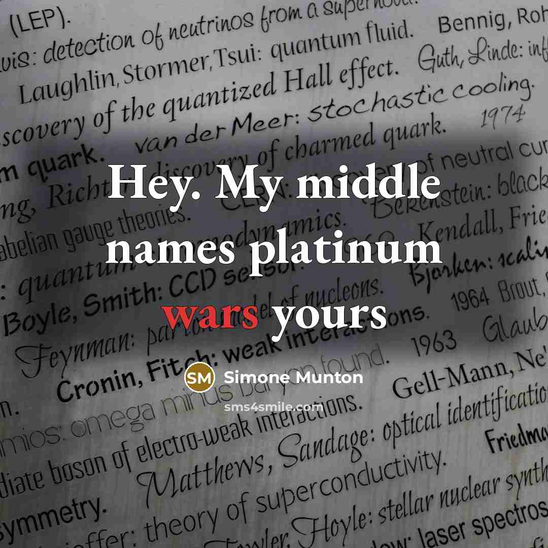“Hey. My middle names platinum wars yours” quote by Simone Munton