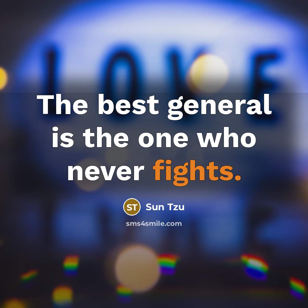 “The best general is the one who never fights.…” quote by Sun Tzu