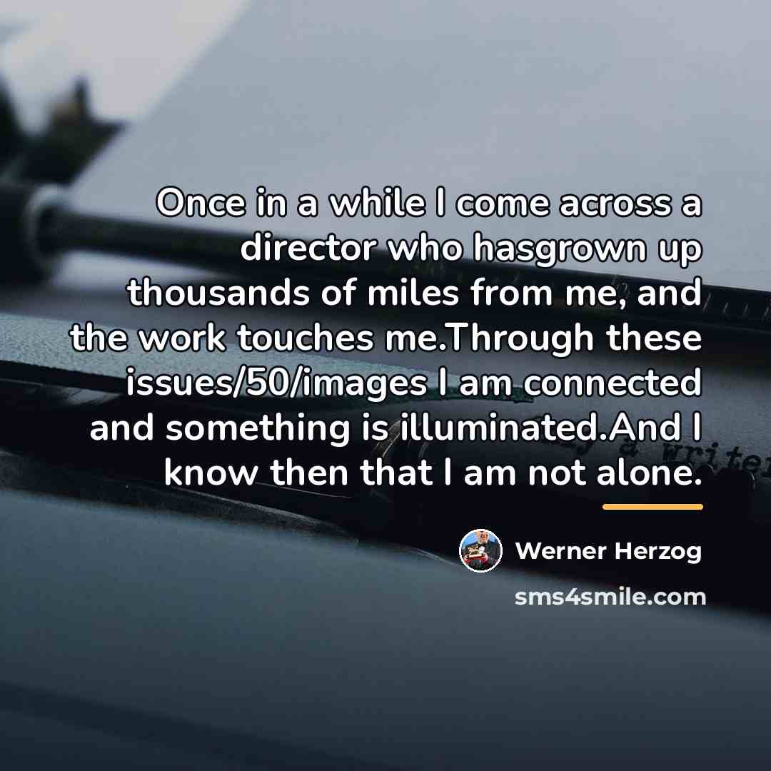 “Once in a while I come across a director who…” quote by Werner Herzog