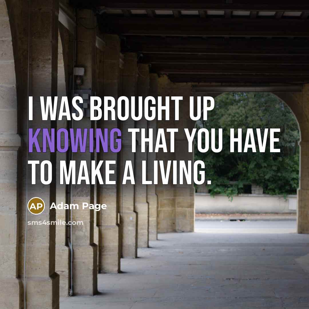 “I was brought up knowing that you have to make…” quote by Adam Page