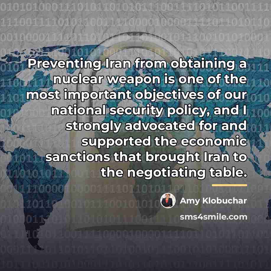“Preventing Iran from obtaining a nuclear weapon is one of…” quote by Amy Klobuchar