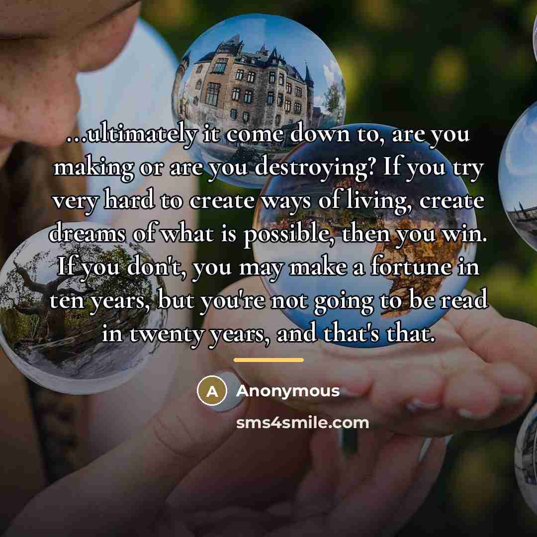 “...ultimately it come down to, are you making or are…” quote by Anonymous