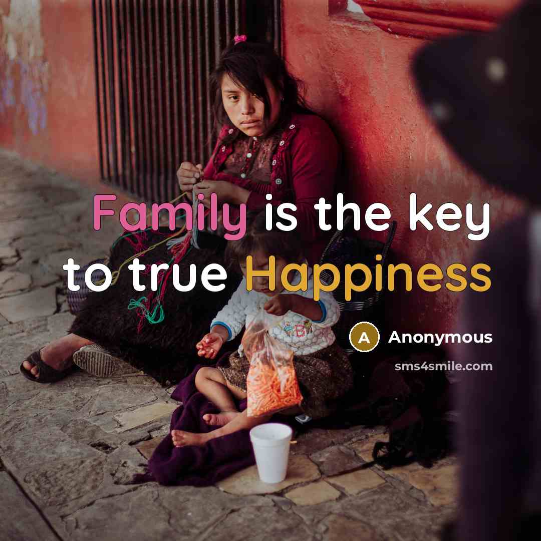 “Family is the key to true Happiness” quote by Anonymous