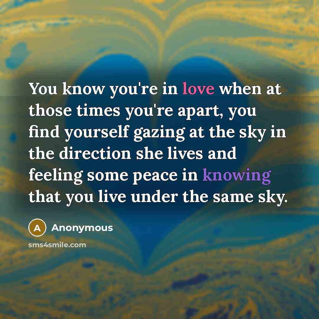 “You know you're in love when at those times you're…” quote by Anonymous