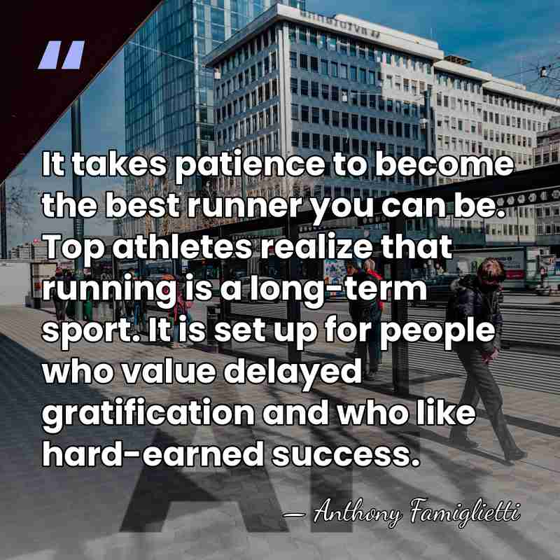 It takes patience to become the best runner you can be. Top&hellip; - Anthony Famiglietti