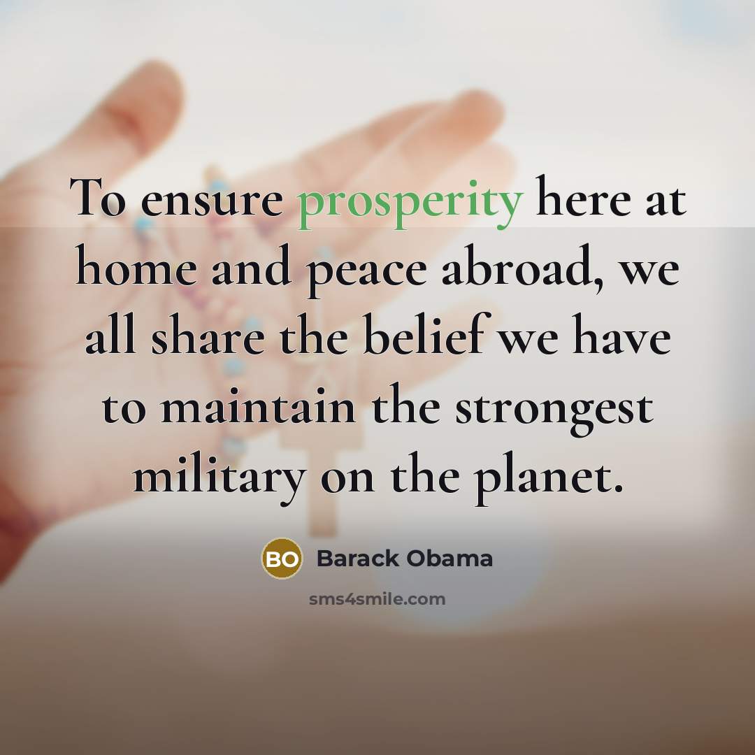 “To ensure prosperity here at home and peace abroad, we…” quote by Barack Obama
