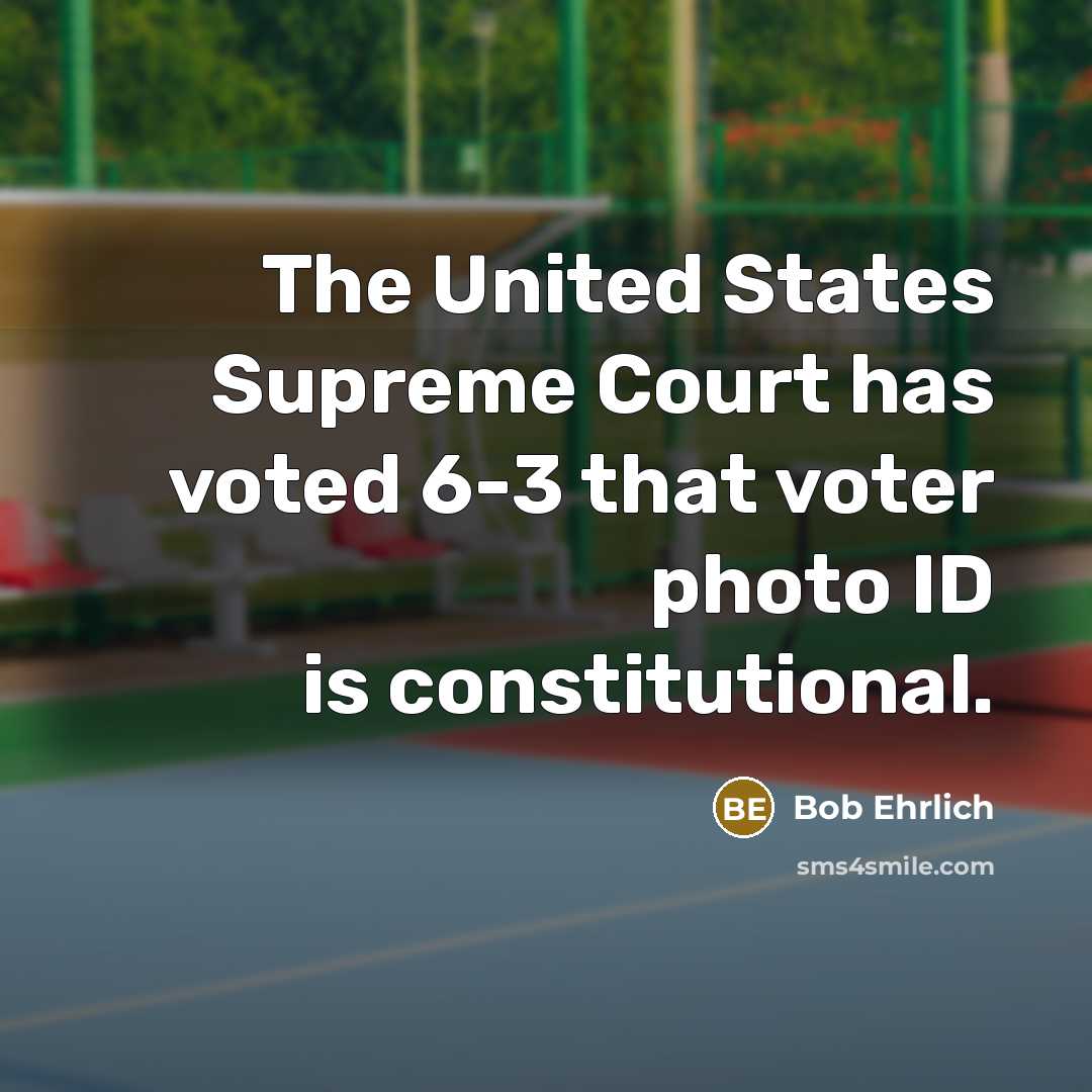 “The United States Supreme Court has voted 6-3 that voter…” quote by Bob Ehrlich