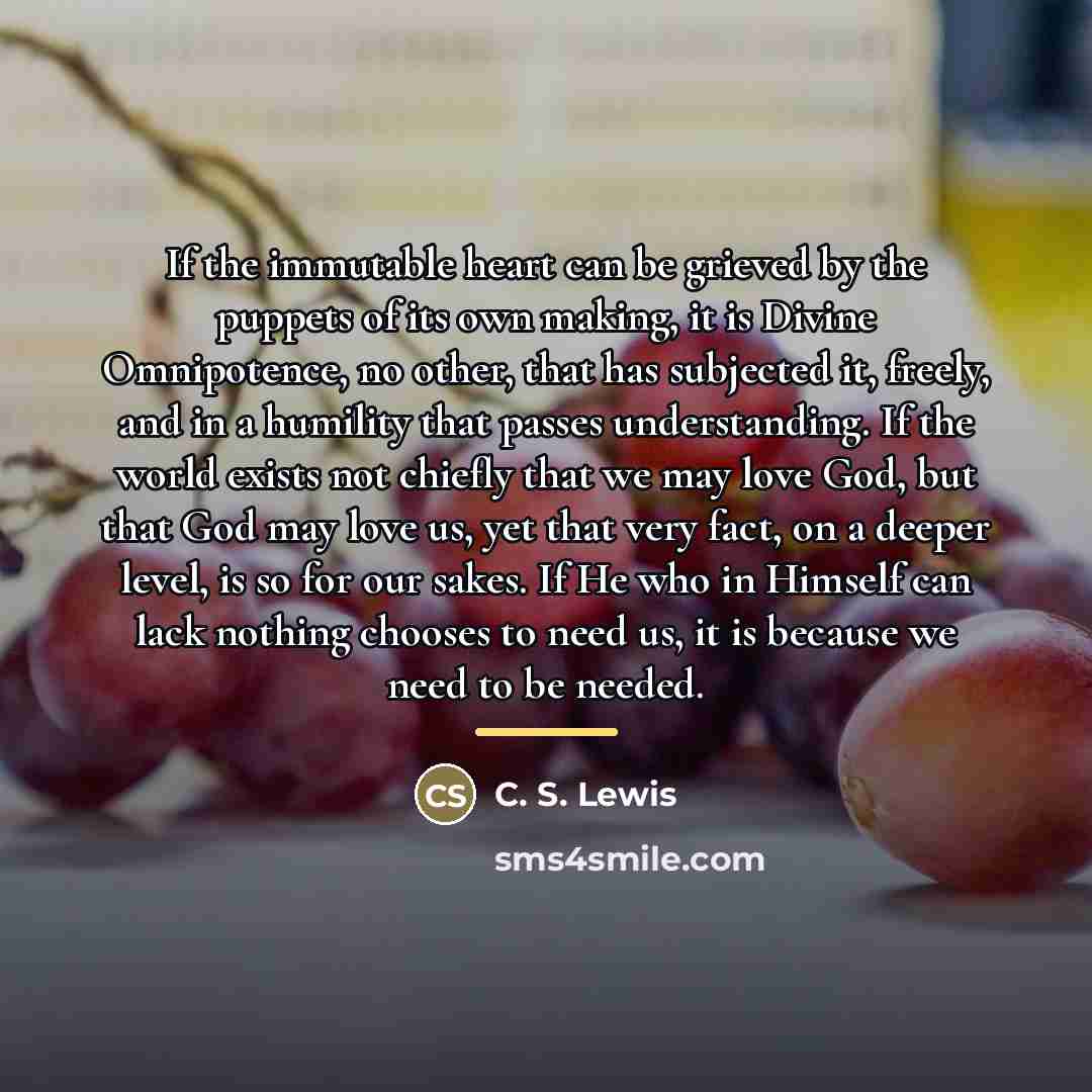 “If the immutable heart can be grieved by the puppets…” quote by C. S. Lewis