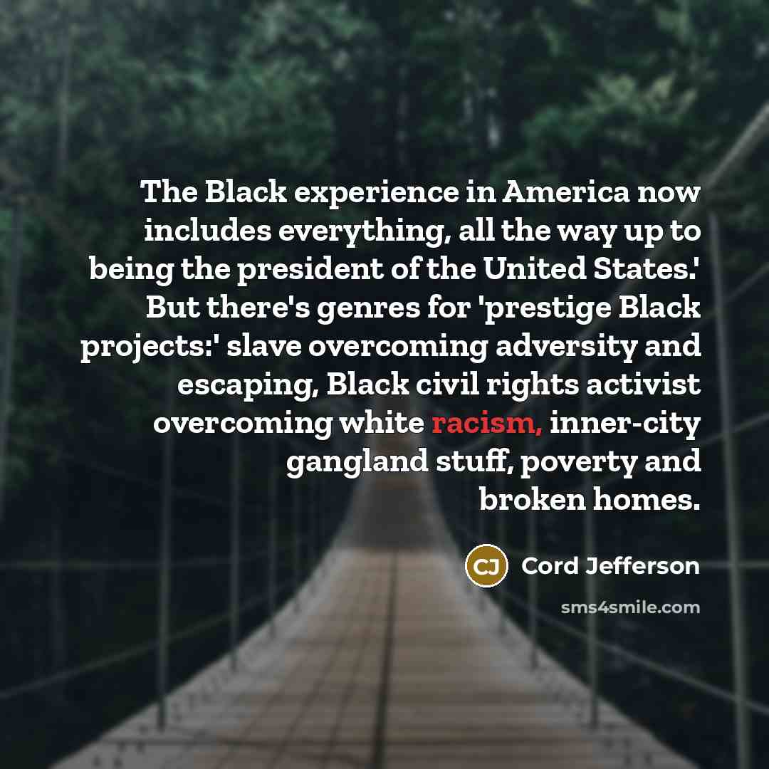 “The Black experience in America now includes everything, all the…” quote by Cord Jefferson