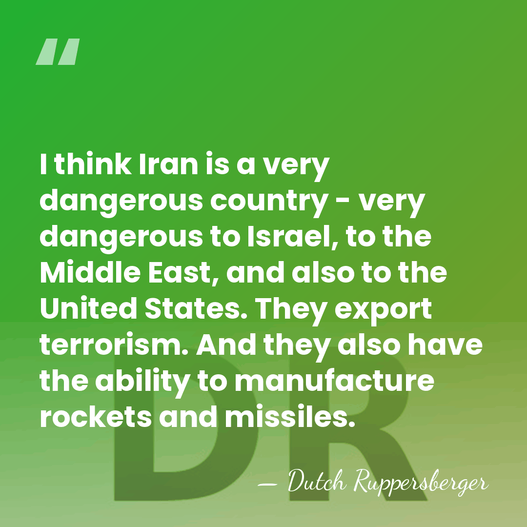 I think Iran is a very dangerous country - very dangerous to&hellip; - Dutch Ruppersberger