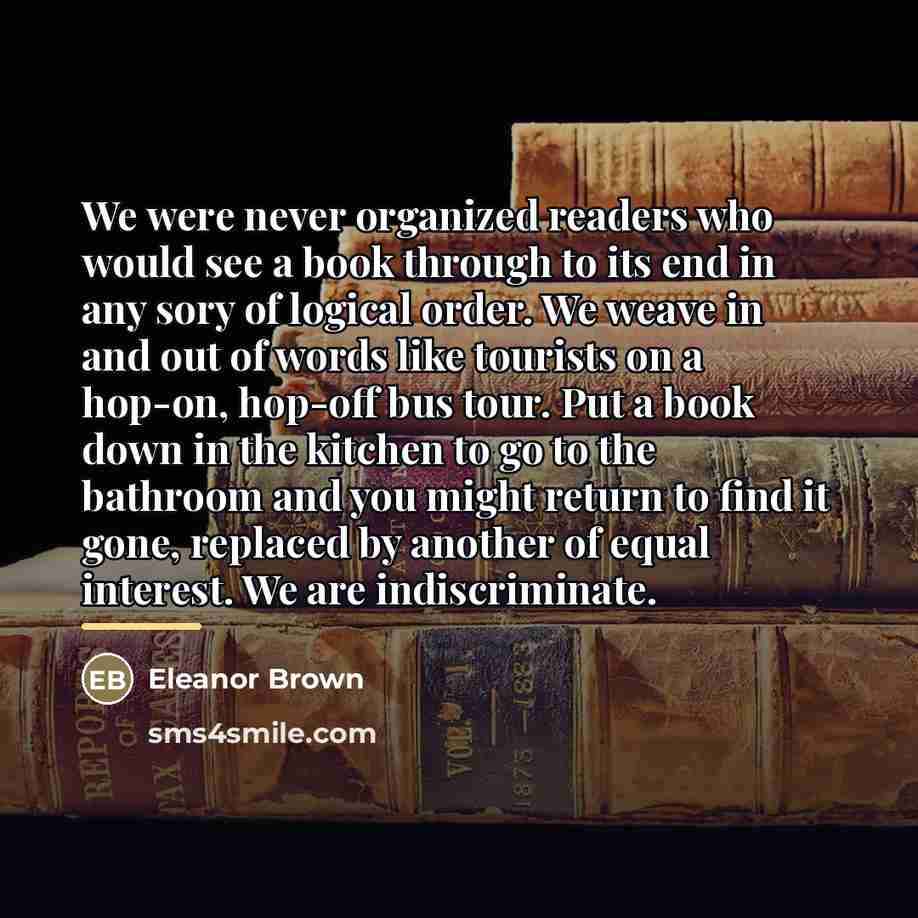 “We were never organized readers who would see a book…” quote by Eleanor Brown