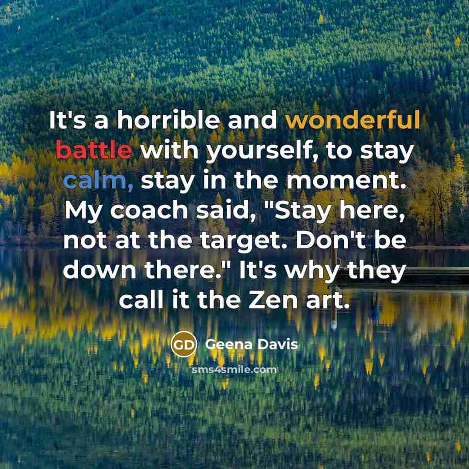 “It's a horrible and wonderful battle with yourself, to stay…” quote by Geena Davis