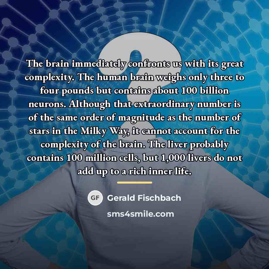 “The brain immediately confronts us with its great complexity. The…” quote by Gerald Fischbach