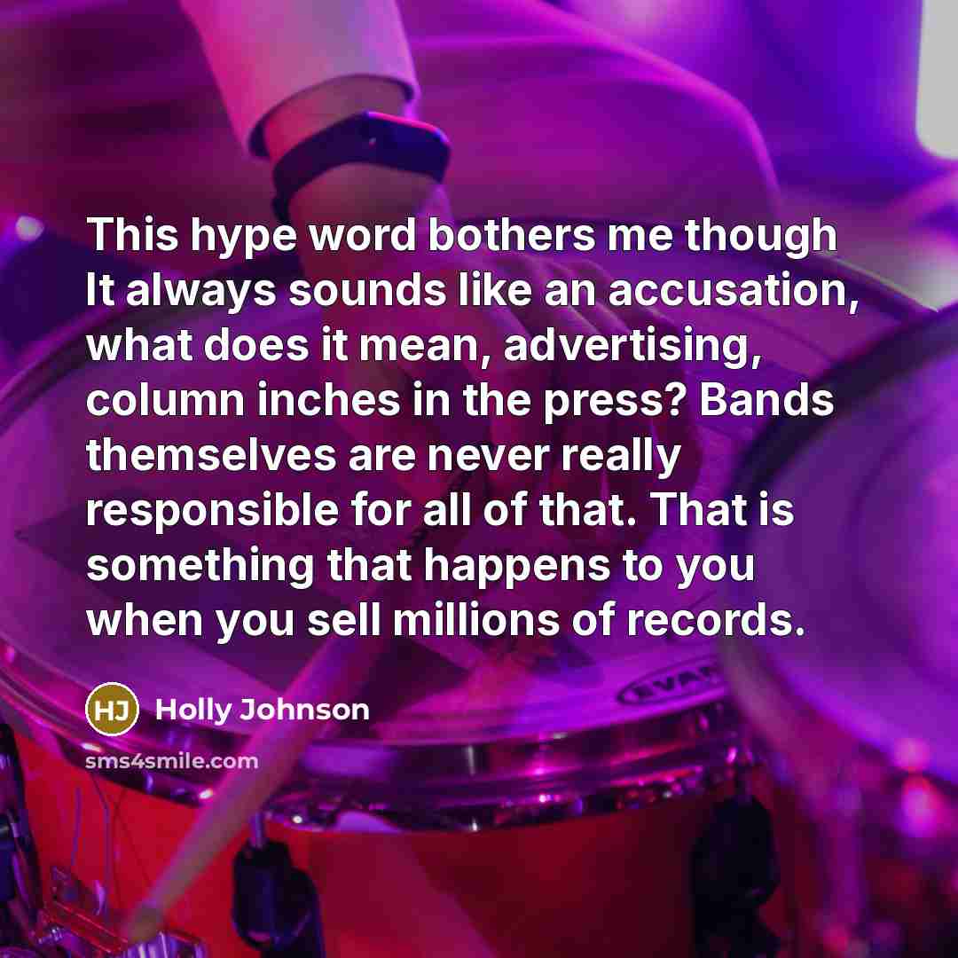 “This hype word bothers me though It always sounds like…” quote by Holly Johnson