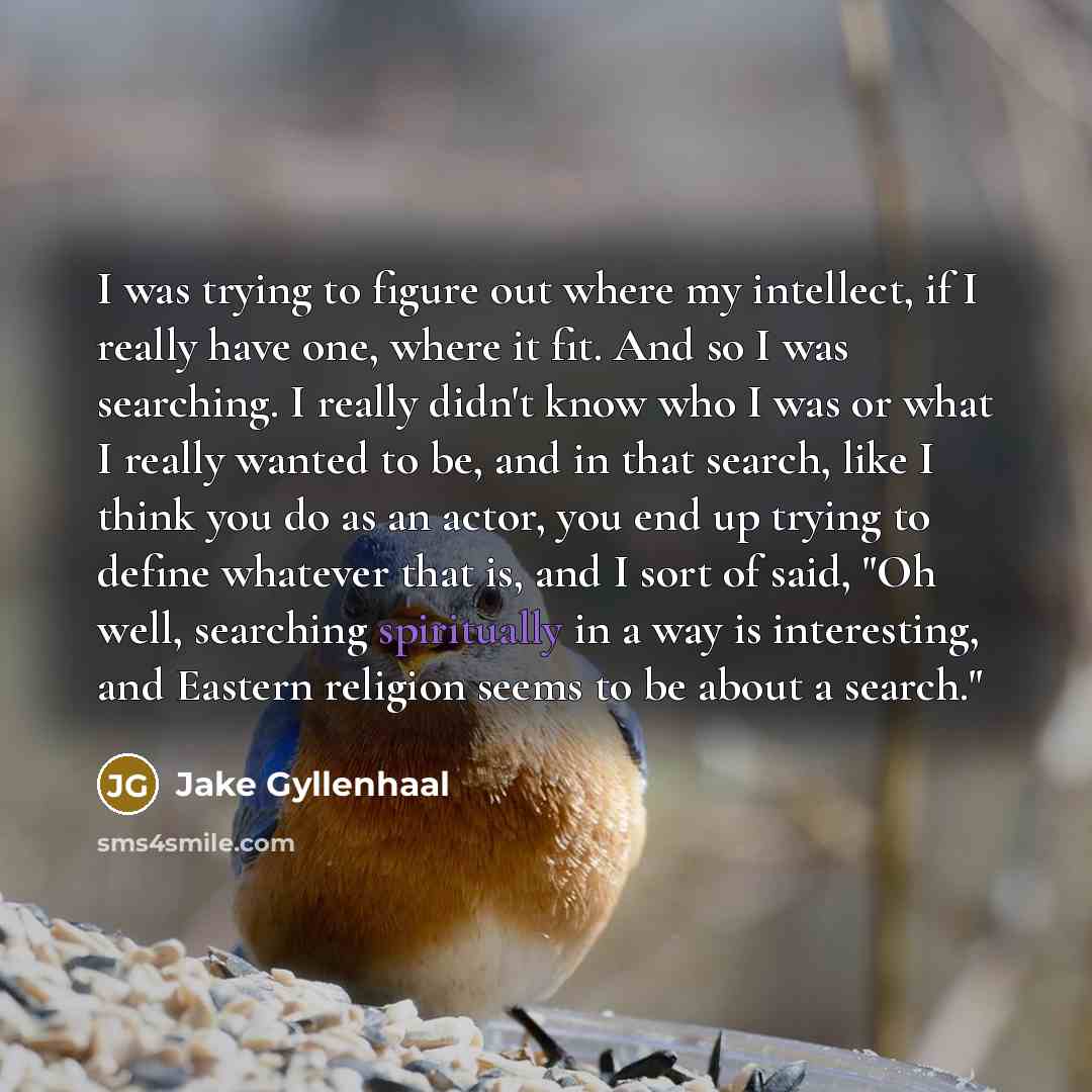 “I was trying to figure out where my intellect, if…” quote by Jake Gyllenhaal