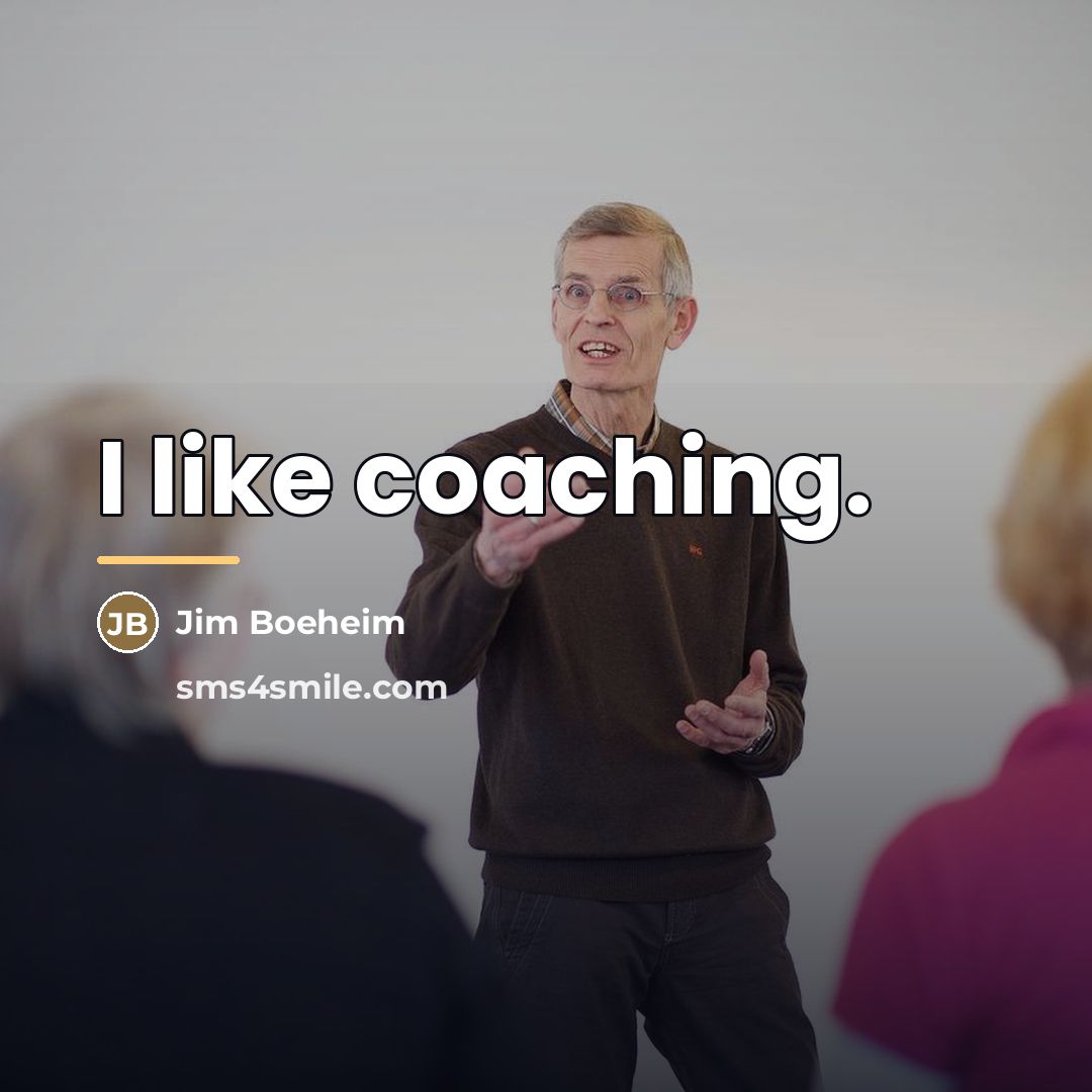 “I like coaching.…” quote by Jim Boeheim