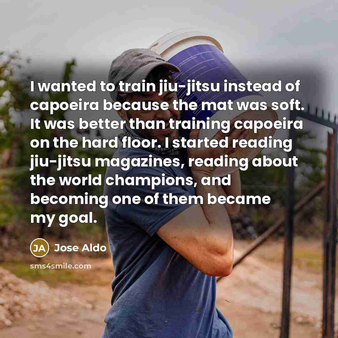 “I wanted to train jiu-jitsu instead of capoeira because the…” quote by Jose Aldo